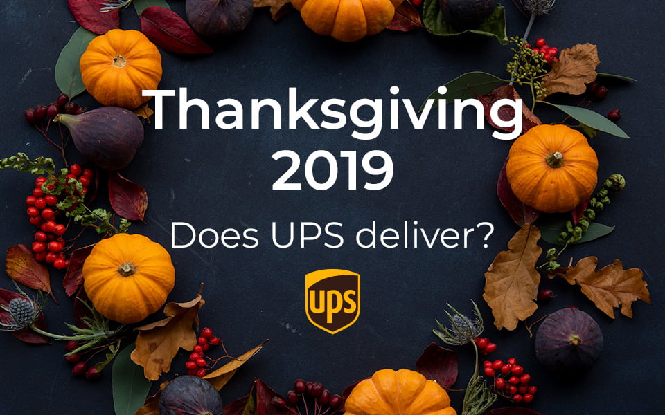 Does UPS deliver on Thanksgiving 2019
